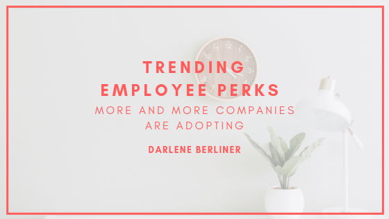 Trending Employee Perks More and More Companies are Adopting