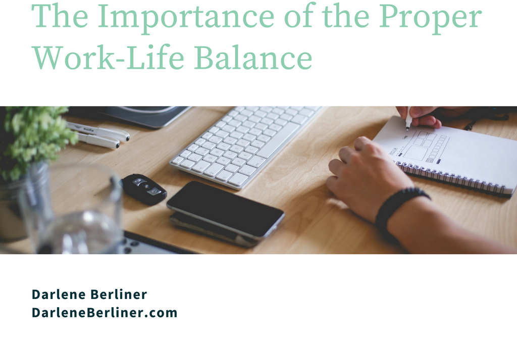The Importance of the Proper Work-Life Balance